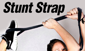 Free Stunt Strap With Your Order