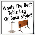 Whats The Best Table Leg Or Base Style?