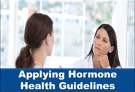 Applying Hormone Health Guidelines