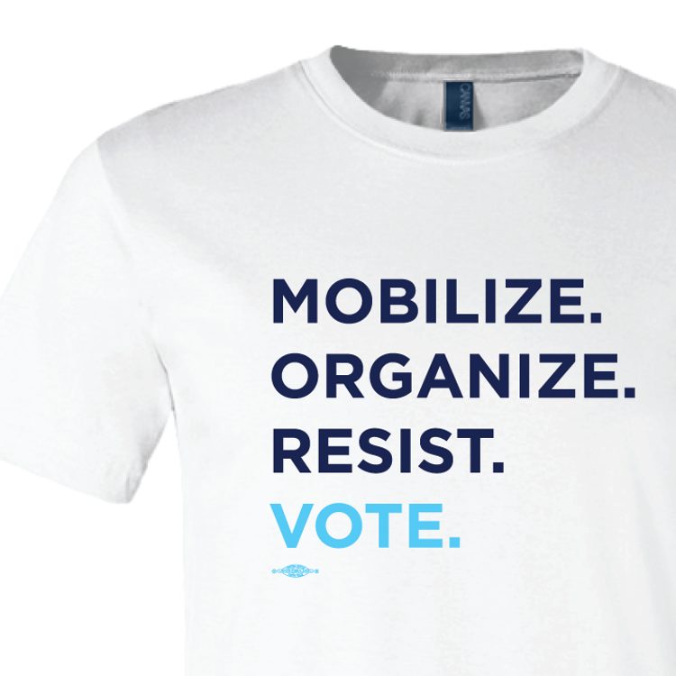 Mobilize. Organize. Resist. Vote. (on White Tee)
