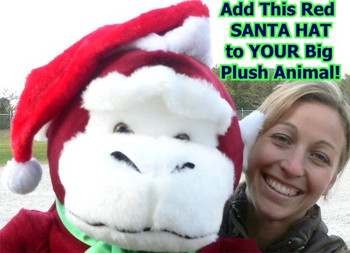 Add a Red Santa Hat to Your Big Plush Animal - We will Attach the Santa Hat to YOUR Animal's Head Before we Ship - Hat Can Later be Removed Without Damaging the Stuffed Animal Add a Red Santa Hat to Your Big Plush Animal - We will Attach the Santa Hat to YOUR Animal's Head Before we Ship - Hat Can Later be Removed Without Damaging the Stuffed Animal