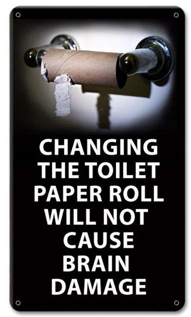Changing The Toilet Roll Metal Sign 8 x 14 Inches