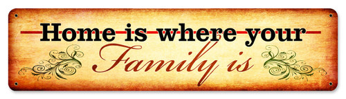 Home Is Where Your Family Is Metal Sign 20 x 5 Inches