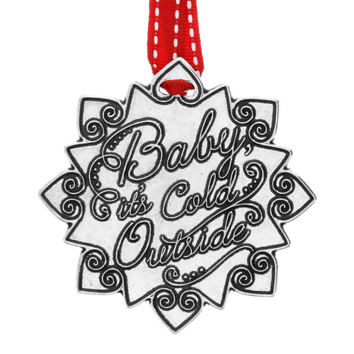 Baby It's Cold Outside Ornament Baby It's Cold Outside Ornament