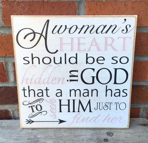 A woman's heart should be so hidden in God that a man has to seek Him just to find her