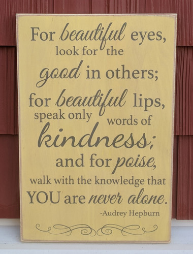For beautiful eyes look for the good in others... Audrey Hepburn
