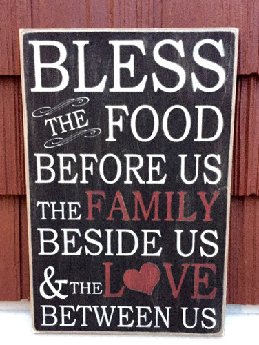 Bless the Food Before Us The Family Beside Us and the Love Between Us
