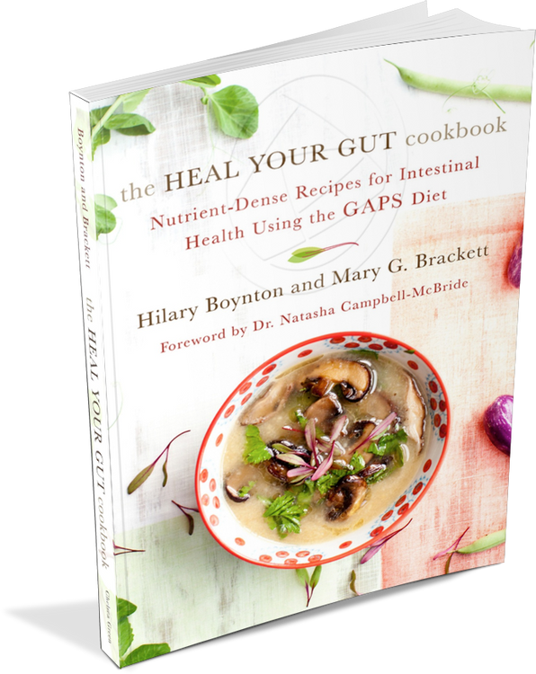 The Heal Your Gut Cookbook: Nutrient-Dense Recipes for Intestinal Health Using the Gaps Diet