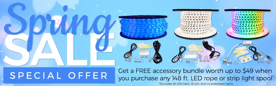 Free accessory bundle worth up to $49.99 148ft spools of LED Rope & Strip Lights!