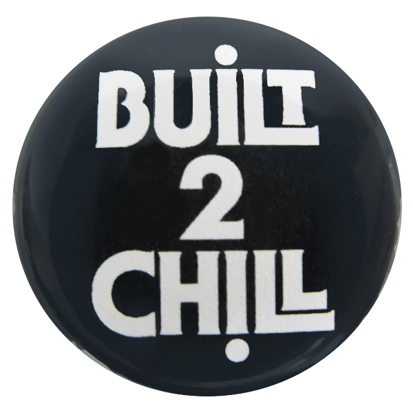 Built to Chill Button