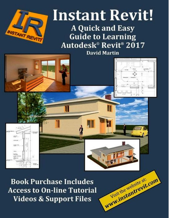 Instant Revit!: A Quick and Easy Guide to Learning Autodesk Revit 2017 - ISBN#9781534902077