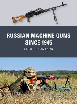 Weapon: Russian Machine Guns Since 1945 Osprey Books