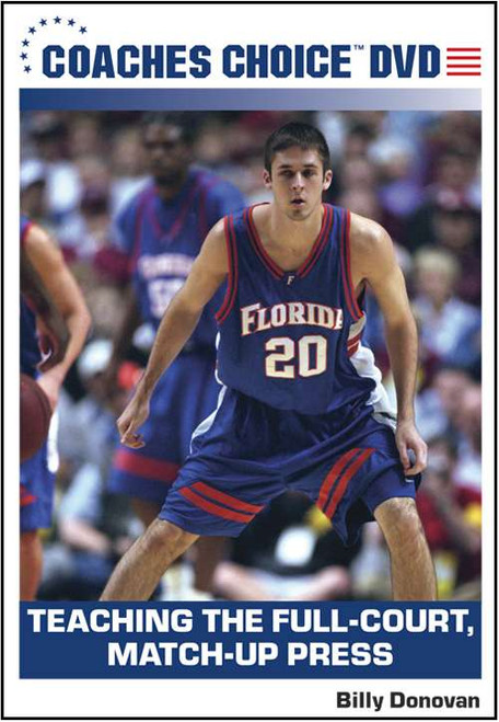Billy Donovan: Mastering the Full-Court Match-Up Press Billy Donovan: Mastering the Full-Court Match-Up Press