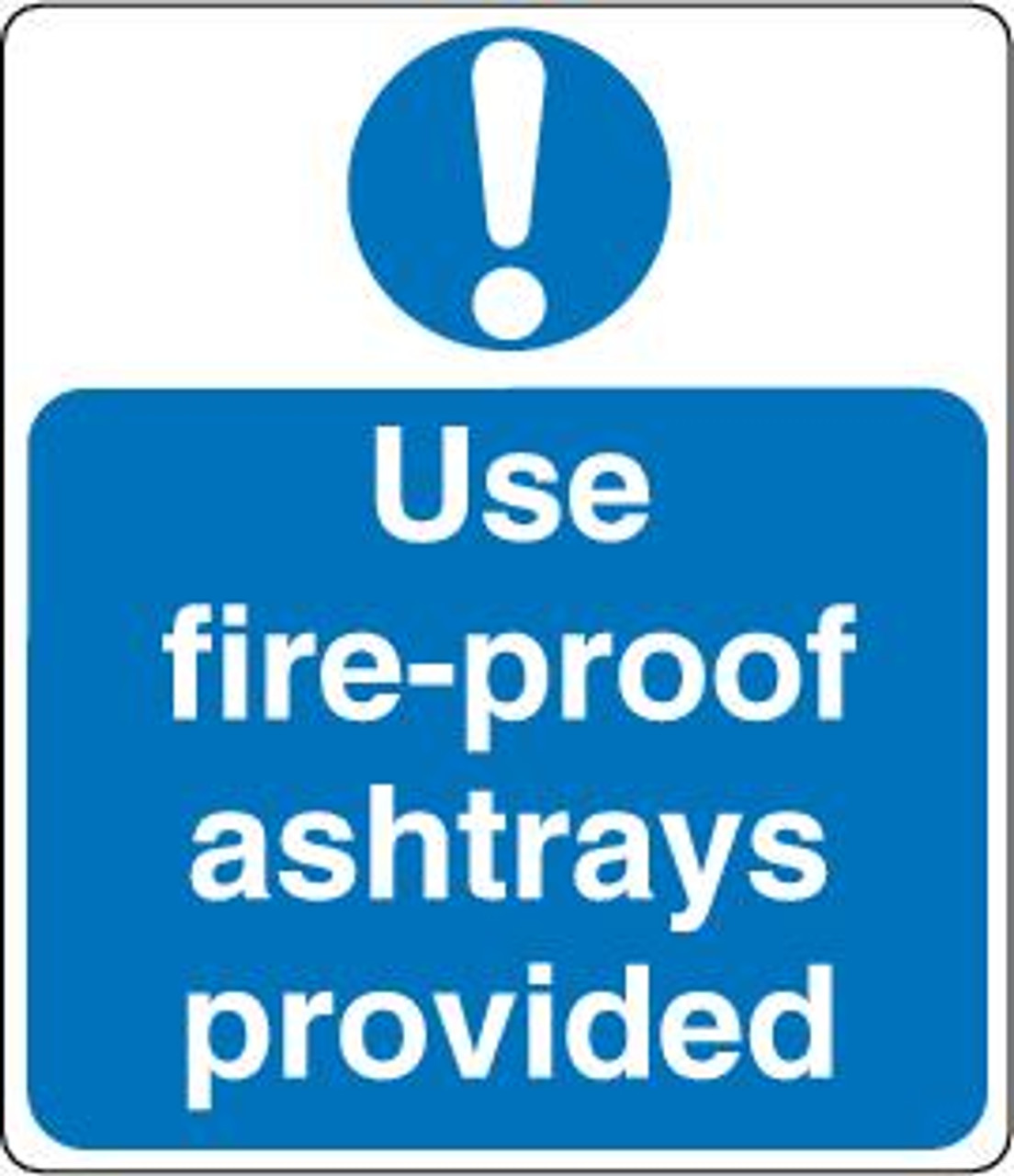 Use FireProof Ashtrays Provided