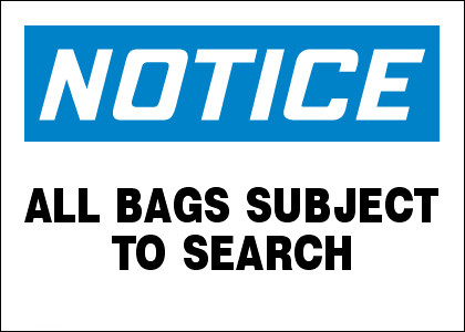 Notice All Bags Subject To Search Sign