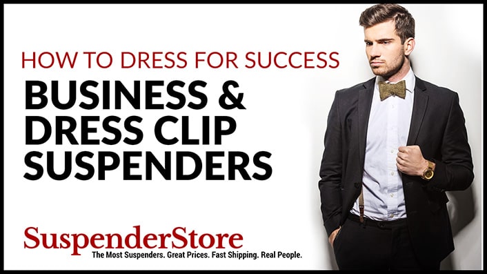 How to Dress For Success with Business And Dress Clip Suspenders