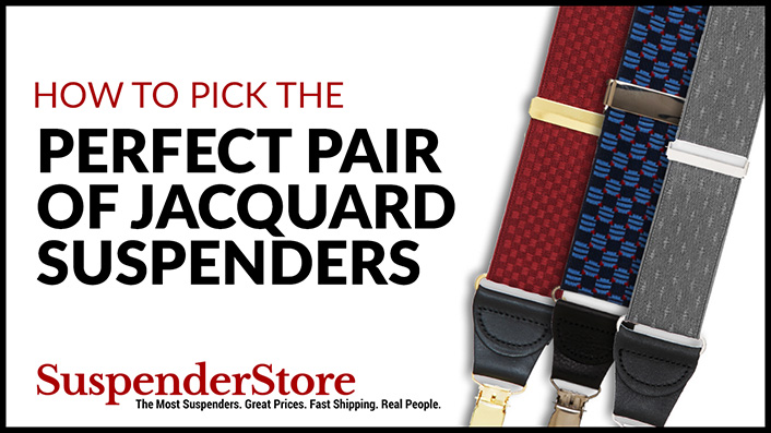 How to Pick the Perfect Pair of Jacquard Suspenders