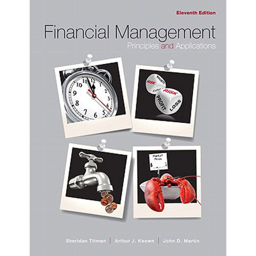 Financial Management: Principles and Applications (11th Edition) Titman