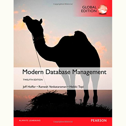 Modern Database Management (12th Edition) Jeffrey A. Hoffer and Ramesh Venkataraman IE