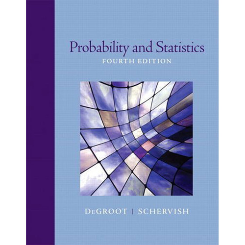 Probability and Statistics (4th Edition) DeGroot