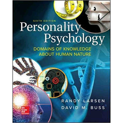 Personality Psychology: Domains of Knowledge About Human Nature (6th Edition) Randy J. Larsen and David M. Buss | 9781259870491