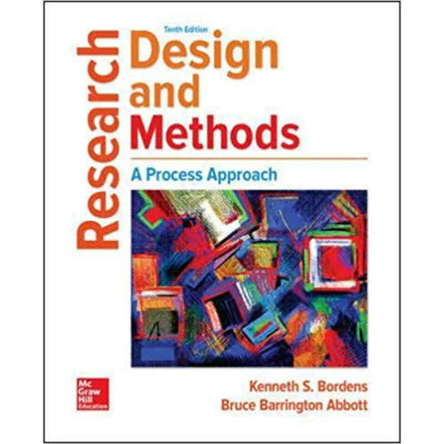 Research Design and Methods: A Process Approach (10th Edition) Kenneth S Bordens and Bruce Barrington Abbott | 9781259844744