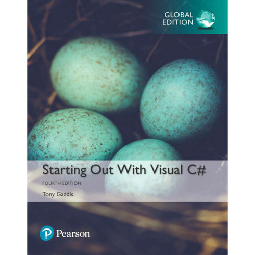 Starting out with Visual C# (4th Edition) Tony Gaddis | 9781292163215