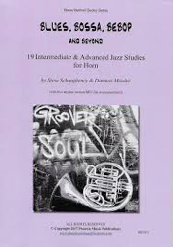 Blues, Bossa, Bebop and Beyond: 19 Intermediate & Advanced Jazz Studies for Horn by Steve Schaughency and Darmon Meader