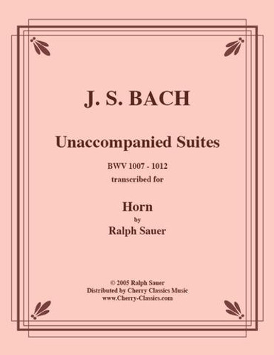 Bach, J.S. - Unaccompanied Suites for Solo Horn, Trans. by Ralph Sauer