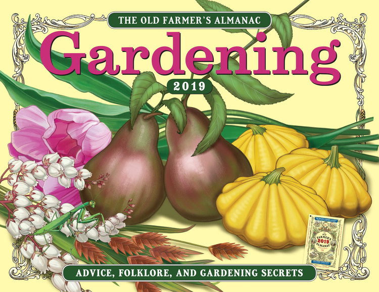 The 2019 Old Farmer's Almanac Gardening Calendar
