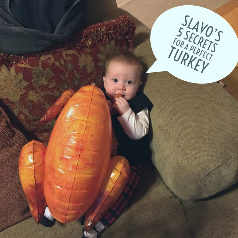 Slavo's 5 Tips for the Perfect Thanksgiving Turkey