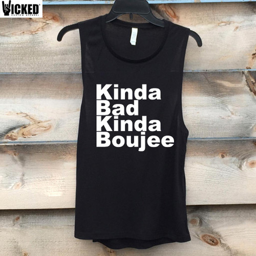 Kinda bad kinda boujee - Muscle Tank