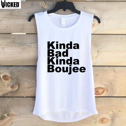 Kinda bad kinda boujee - Muscle Tank