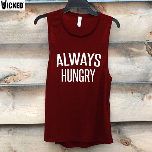 Always Hungry - Muscle Tanks