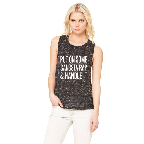 Put on Some Gangster Rap and Handle It - Muscle Tank