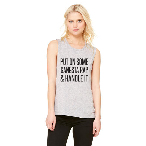 Put on Some Gangster Rap and Handle It - Muscle Tank