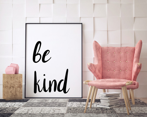 Be Kind - Inspirational Fine Art Print for Dorm, Classroom, or Bedroom.